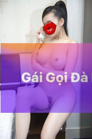 An Nhiên-Gái Dâm Số 1 Đà Nẵng